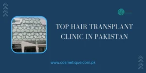 How to Choose the Best Hair Transplant Clinic in Pakistan